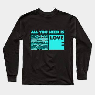 All You Need Is Love In Me Long Sleeve T-Shirt